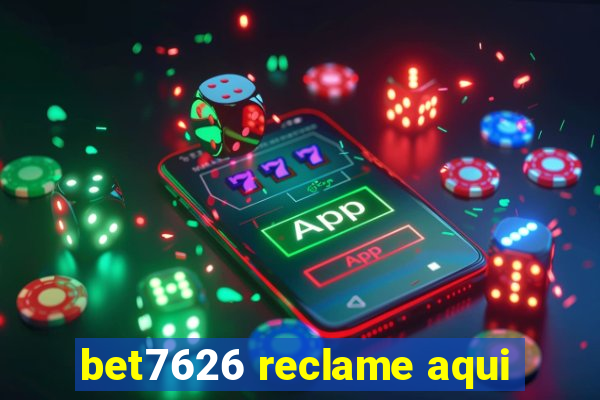 bet7626 reclame aqui